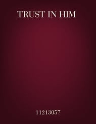 Trust in Him SATB choral sheet music cover Thumbnail